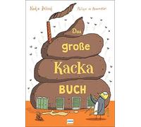 Das groe Kacka-Buch: Wissenswertes und Kuriose, Belhadj, De-Kemmeter.