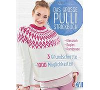Das groe Pulli-Strickbuch: 3 Grundschnitte - 1000 Moglichkeiten by Ulmer New.