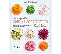 Das groe Spiralschneider-Kochbuch: Leichte Low, Maffucci Paperback Paperb.