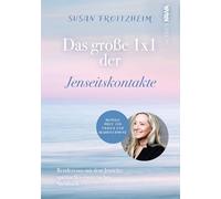 Das große 1x1 der Jenseitskontakte: Rendezvous mit dem Jenseits® (spirituell-esoterisches Sachbuch) mediale Hilfe für Trauer und Wahrnehmung