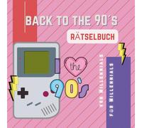 Das große 90er-Jahre Rätselbuch: Kreuzworträtsel, Quiz, Wortsalate & Finde-die-Fehler - Nostalgie pur für 90er-Kids