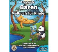 Das große Bären-Malbuch für Kinder: über 50 schöne Ausmalbilder für Mädchen und Jungen ab 3 Jahren (Tier-Malbücher für Kinder)