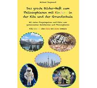 Das große Bilder-Heft zum Philosophieren mit Kindern in der Kita und der Grundschule: Mit vielen Frageimpulsen und Fotos zum gemeinsamen Nachdenken ... Für Kinder von vier bis zehn Jahren