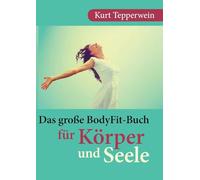 Das große BodyFit-Buch für Körper und Seele
