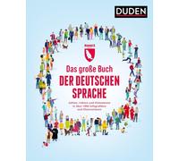 Das große Buch der deutschen Sprache: Zahlen, Fakten und Phänomene in über 1000 Infografiken und Illustrationen