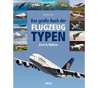 Das große Buch der Flugzeugtypen: zivil - militärisch - weltweit