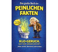 Das große Buch der peinlichen Fakten: Klo-Geruch nach dem großen Geschäft: 3
