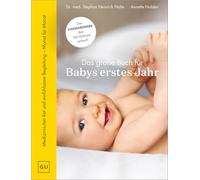 Das große Buch für Babys erstes Jahr: Elternratgeber für die Babyzeit - Pflege, Ernährung, Entwicklung