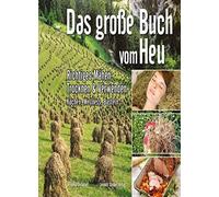 Das grosse Buch vom Heu: Richtiges Mahen, Trock, Zemanek, Zemanek, Milan.