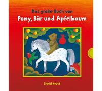 Das große Buch von Pony, Bär und Apfelbaum