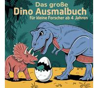 Das große Dino Malbuch für kleine Forscher ab 4 Jahren mit 50 wunderschönen Ausmalbildern