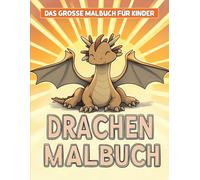Das große Drachen-Malbuch für Kinder: 50+ Hochwertige und Fantasievolle Seiten | Perfekt für Geburtstage, Feiertage oder Kreative Abenteuer.