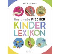 Das große Fischer Kinderlexikon: Sachgeschichten zum Nachschlagen, Lesen und Vorlesen
