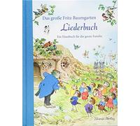 Das große Fritz Baumgarten Liederbuch: Ein Hausbuch für die ganze Familie