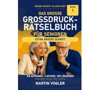 Das große Großdruck-Rätselbuch für Senioren.: 318 Aufgaben in extra großer Schrift auf 76 Rätselseiten - Kreuzworträtsel, Wortsuche, Zahlenrätsel und Erinnerungsfragen in 3 Schwierigkeitsstufen