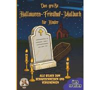 Das große Halloween-Friedhof-Malbuch für Kinder: über 50 schöne Ausmalbilder für Mädchen und Jungen ab 3 Jahren (Halloween-Malbücher für Kinder)
