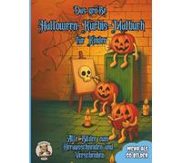 Das große Halloween-Kürbis-Malbuch für Kinder: über 50 schöne Ausmalbilder für Mädchen und Jungen ab 3 Jahren (Halloween-Malbücher für Kinder)