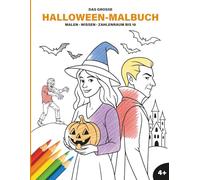 Das große Halloween-Malbuch - Malen, Halloween-Mythen & Zahlenraum bis 10 - für Kinder ab 4 Jahren:: Gruselspaß für Zuhause oder unterwegs: ... erstes Wissen & Rechnen im Zahlenraum bis 10)