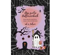 Das große Halloweenbuch - Malen, Basteln, Lesen & Entdecken für Kinder ab 6 Jahren: Kreatives Halloween-Erlebnisbuch im A4-Format mit 80 Seiten voller ... Bastelideen & Entdecker-Aufgaben