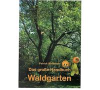 Das große Handbuch Waldgarten