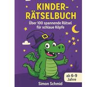 Das große Kinder-Rätselbuch - Über 100 spannende Rätsel für schlaue Köpfe