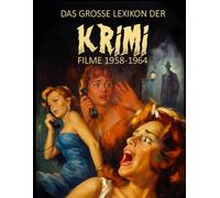 DAS GROSSE LEXIKON DER KRIMIFILME: TEIL 1: ALLE FILME 1958-1964 (KRIMI!)