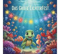 Das Große Lichterfest: Ein Unterwasserabenteuer voller Mut und Hoffnung