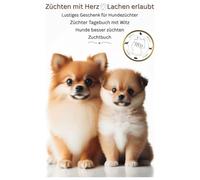 Das große lustige Zuchtbuch für Hundezüchter - mit Sprüchen, Witzen, Bildern, Chaosmomenten & Ausfüllseiten rund um die Hundezucht - das perfekte ... Danke, Hunde-Verein, Zuchtverein HVD e.V