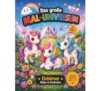 Das große MAL-UNIVERSUM Einhörner