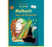 Das große Malbuch: BROCKHAUSEN Buch Bd. 2. Spuk und Gespenster. 4 - 99 Jahre. Kleine Entdecker