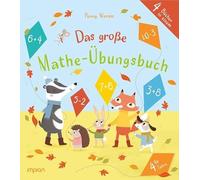 Das große Mathe-Übungsbuch: 4 Bücher in einem: Addition und Subtraktion | Das Einmaleins | Brüche und Dezimale | Multiplizieren und Dividieren