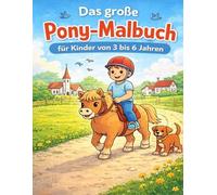 Das große Pony Malbuch: Für Kinder von 3 bis 6 Jahren