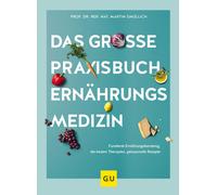Das groe Praxisbuch Ernahrungsmedizin: Fundier, Smollich.