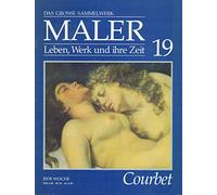 Das Grosse Sammelwerk Maler. Leben, Werk und ihre Zeit, Heft 19: Courbet.