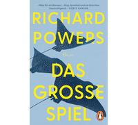 Das große Spiel: Roman. »Was für ein Roman - klug, fesselnd und ein bisschen beunruhigend. Richard Powers ist ein begnadeter Erzähler.« Dörte Hansen