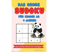 Das große Sudoku für Kinder ab 4 Jahren: sudoku block kinder ab 4: 144 Sudoku Leichte Rätsel | sudoku heft 4x4 | 6x9 inches, 120 Seiten | Lernspaß ... | Verbessert die Merkfähigkeit und Logik