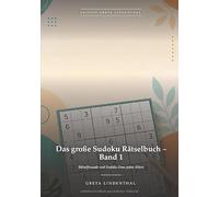 Das große Sudoku Rätselbuch - Band 1: 200 Rätsel von leicht bis experte - mit allen Lösungen