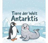 Das große Tier-Malbuch Arktis & Antarktis: 30 faszinierende Tiere aus den Polarregionen - Für Kinder ab 4 Jahren: Eisbär, Pinguin & Wal - Spielerisch ... & Jungen - Ideal für Vorschule & Grundschule