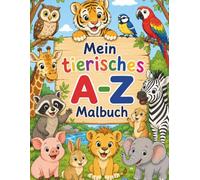 Das große Tieralphabet: 26 tierische Freunde zum Ausmalen