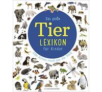 Das große Tierlexikon für Kinder: Alle Arten rund um die Welt (Kinder (Hardback)