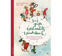 Das große WeihnachtsWunderBuch: Mit Geschichten und Gedichten, Liedern und Rezepten, Kreativideen und vielem mehr | Farbig illustriertes Buch für die ganze Familie