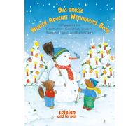 Das große Winter-Advents-Weihnachts-Buch: Vollgepackt mit Geschichten, Gedichten, Liedern, Rezepten, Spiel- und Bastelideen