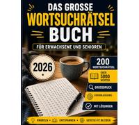 Das große Wortsuchrätsel Buch für Erwachsene und Senioren 2026: 200 Wortsuchrätsel, Über 5000 Wörter, Großdruck, Gehirnjogging und Konzentrationstraining mit Lösungen