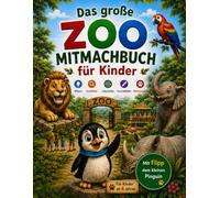 Das große ZOO MITMACHBUCH für Kinder: Wissen, Suchbilder, Labyrinthe, Ausmalbilder und Mitmachspaß | Tiere aus aller Welt entdecken | Für Kinder ab 4 ... (Safari-Kinder: Zoo und Dschungel Abenteuer)