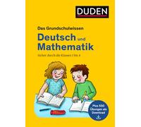 Das Grundschulwissen: Deutsch und Mathematik: Sicher durch die Klassen 1 bis 4. Plus 500 Übungen als Download