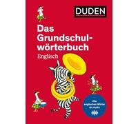 Das Grundschulwörterbuch Englisch: von A bis Z. Mit 4000 Stichwörtern. Von Grundschullehrerinnen entwickelt. Alle englischen Wörter auch als Audio