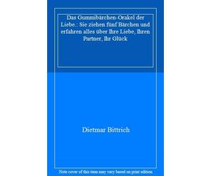 Das Gummibarchen-Orakel der Liebe.: Sie ziehen , Bittrich.