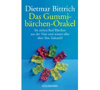 Das Gummibarchen Orakel: Sie ziehen fünf Bärchen aus der Tüte. Und wissen alles über Ihre Zukunft!