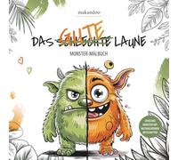 Das GUTE LAUNE Monster-Malbuch | Positive Affirmationen treffen auf monsterstarke Ausmalseiten. Spaß, Gelassenheit und Selbstliebe zum Ausmalen!