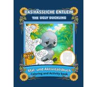 Das hässliche Entlein / The Ugly Duckling: Deutsch-Englisches Mal- und Aktivitätsbuch für Kinder.
